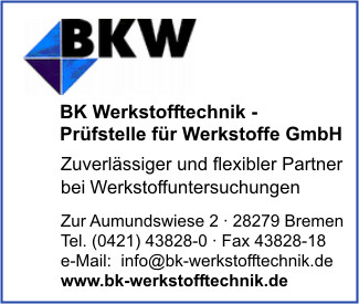 BK Werkstofftechnik-Pr�fstelle f�r Werkstoffe GmbH